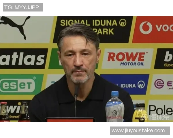 科瓦奇称多特球员下半场体能充沛令他倍感安心 科瓦奇称多特球员下半场体能充沛令他倍感安心